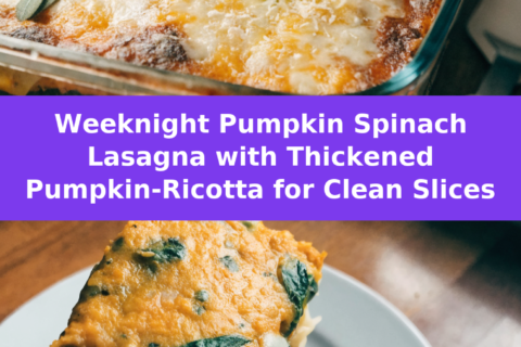Weeknight Pumpkin Spinach Lasagna with Thickened Pumpkin-Ricotta for Clean Slices Pinterest recipe pin