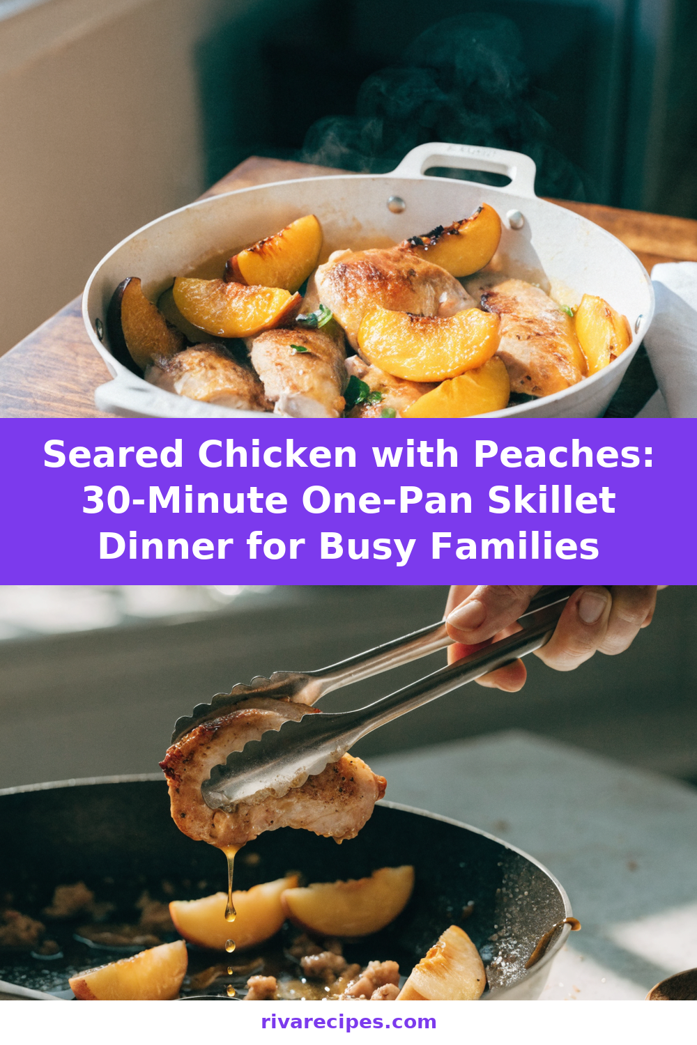 Seared Chicken with Peaches: 30-Minute One-Pan Skillet Dinner for Busy Families Pinterest recipe pin