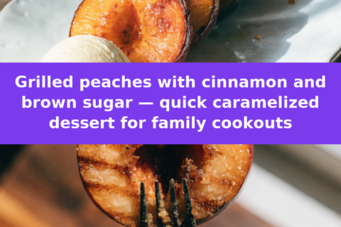Grilled peaches with cinnamon and brown sugar — quick caramelized dessert for family cookouts Pinterest recipe pin
